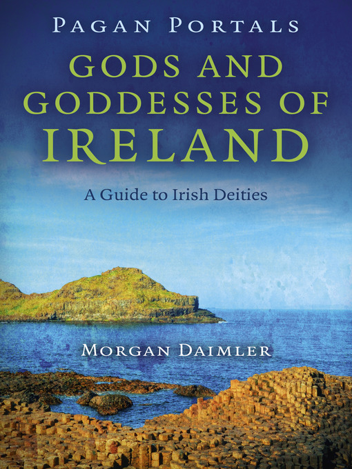 Title details for Pagan Portals--Gods and Goddesses of Ireland by Morgan Daimler - Available